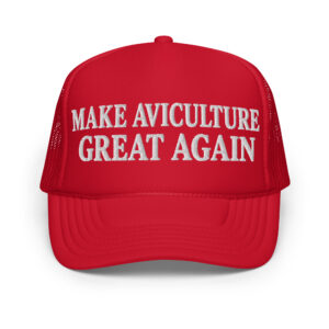 Make Aviculture Great Again Foam trucker hat